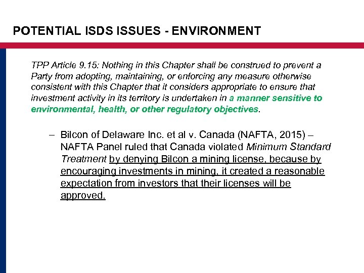 POTENTIAL ISDS ISSUES - ENVIRONMENT TPP Article 9. 15: Nothing in this Chapter shall