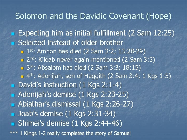 Solomon and the Davidic Covenant (Hope) n n Expecting him as initial fulfillment (2