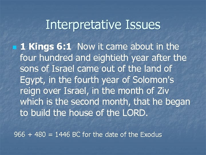 Interpretative Issues n 1 Kings 6: 1 Now it came about in the four