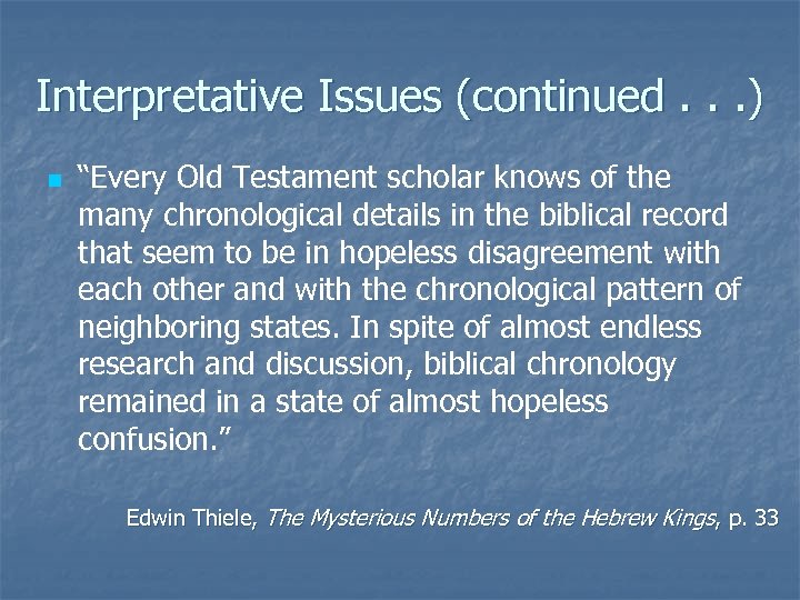 Interpretative Issues (continued. . . ) n “Every Old Testament scholar knows of the