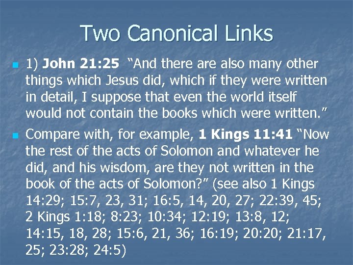 Two Canonical Links n n 1) John 21: 25 “And there also many other