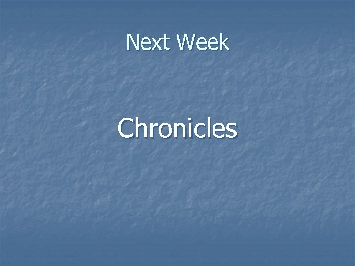 Next Week Chronicles 