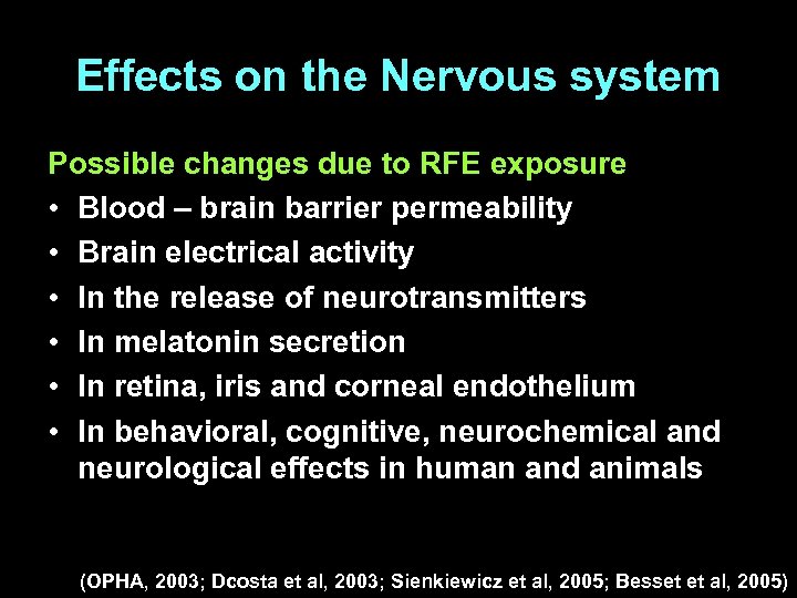 Effects on the Nervous system Possible changes due to RFE exposure • Blood –