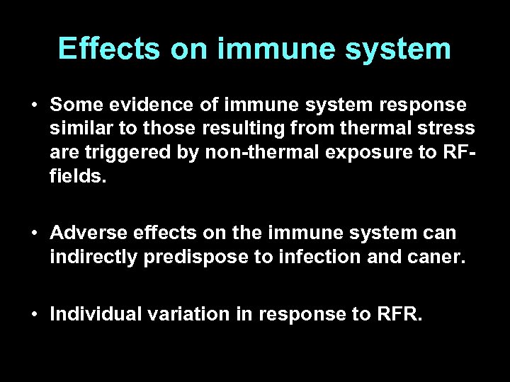 Effects on immune system • Some evidence of immune system response similar to those