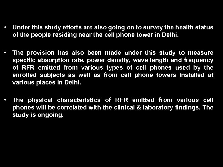  • Under this study efforts are also going on to survey the health