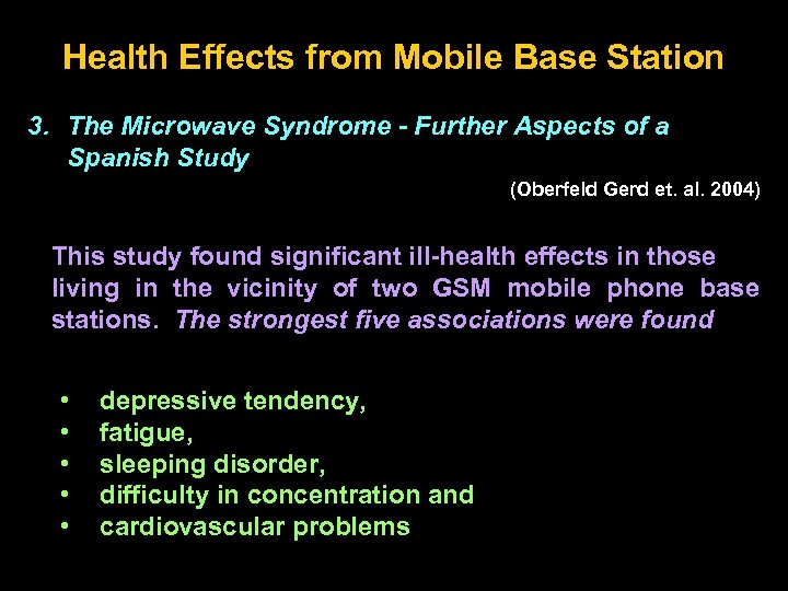 Health Effects from Mobile Base Station 3. The Microwave Syndrome - Further Aspects of