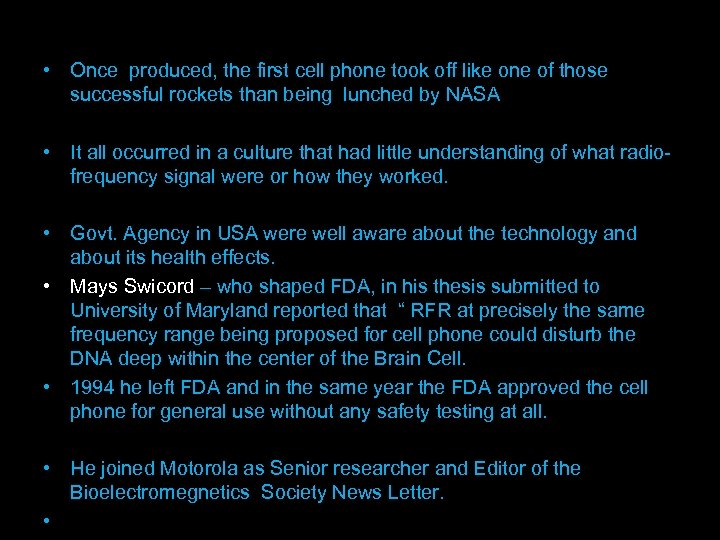  • Once produced, the first cell phone took off like one of those