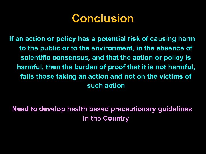 Conclusion If an action or policy has a potential risk of causing harm to