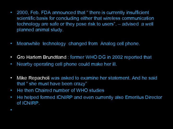  • 2000, Feb. FDA announced that “ there is currently insufficient scientific basis