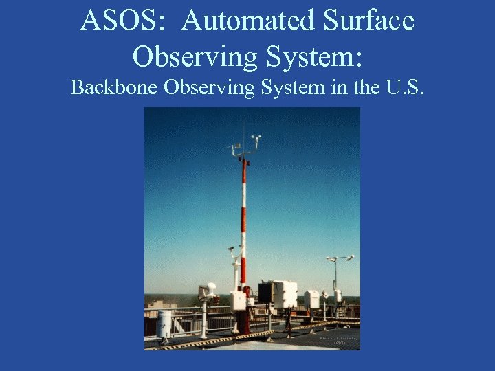 ASOS: Automated Surface Observing System: Backbone Observing System in the U. S. 
