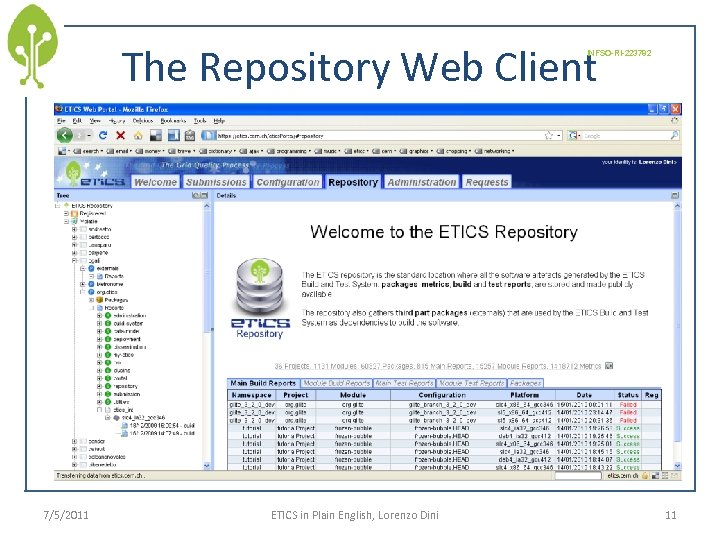 The Repository Web Client INFSO-RI-223782 7/5/2011 ETICS in Plain English, Lorenzo Dini 11 