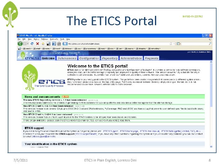 The ETICS Portal 7/5/2011 ETICS in Plain English, Lorenzo Dini INFSO-RI-223782 8 
