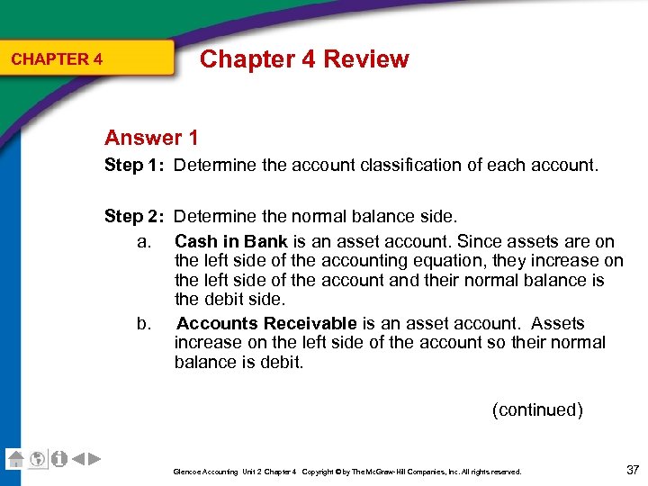 CHAPTER 4 Chapter 4 Review Answer 1 Step 1: Determine the account classification of