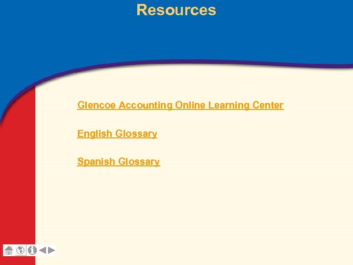 Resources Glencoe Accounting Online Learning Center English Glossary Spanish Glossary Glencoe Accounting Unit 2