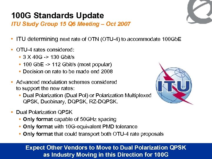 100 G Standards Update ITU Study Group 15 Q 6 Meeting – Oct 2007