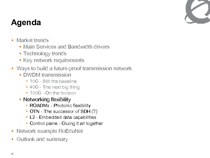 Agenda • Market trends • Main Services and Bandwidth drivers • Technology trends •