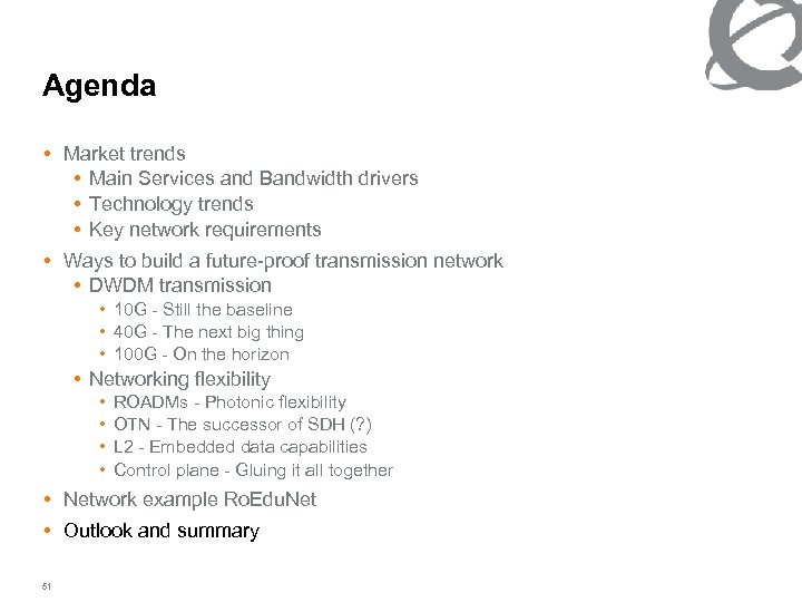 Agenda • Market trends • Main Services and Bandwidth drivers • Technology trends •