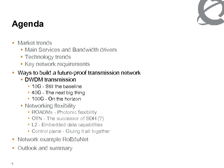 Agenda • Market trends • Main Services and Bandwidth drivers • Technology trends •