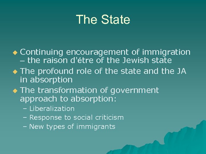 The State Continuing encouragement of immigration – the raison d'étre of the Jewish state