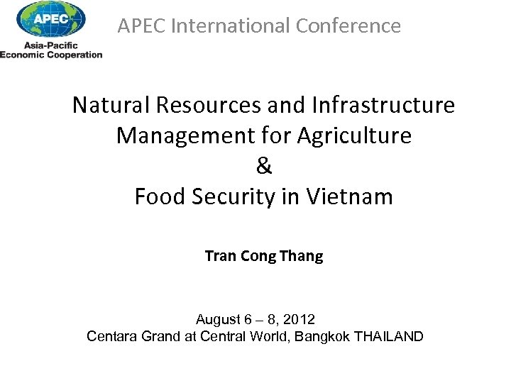 APEC International Conference Natural Resources and Infrastructure Management for Agriculture & Food Security in