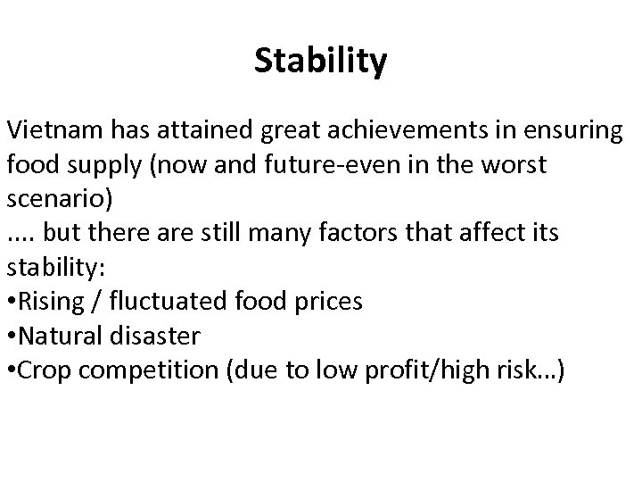 Stability Vietnam has attained great achievements in ensuring food supply (now and future-even in