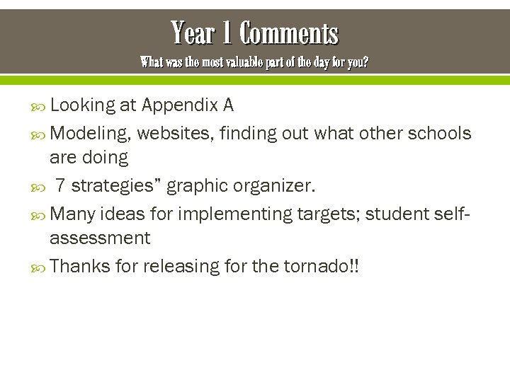 Year 1 Comments What was the most valuable part of the day for you?
