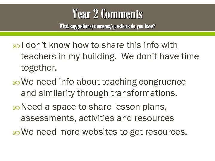 Year 2 Comments What suggestions/concerns/questions do you have? I don’t know how to share