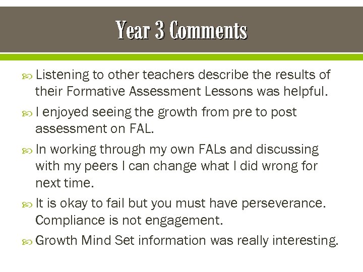 Year 3 Comments Listening to other teachers describe the results of their Formative Assessment