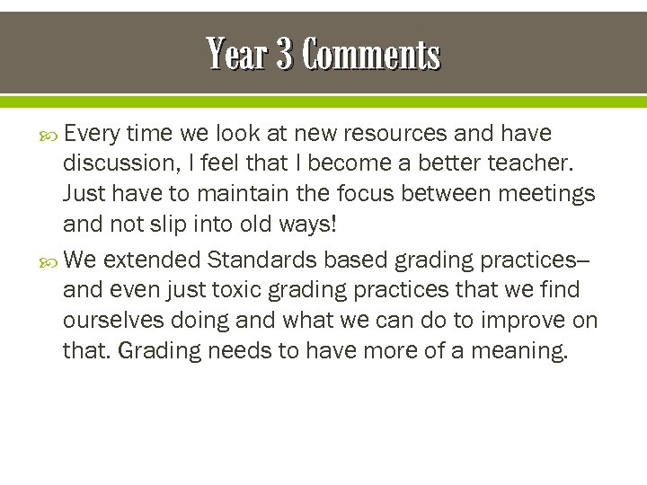 Year 3 Comments Every time we look at new resources and have discussion, I