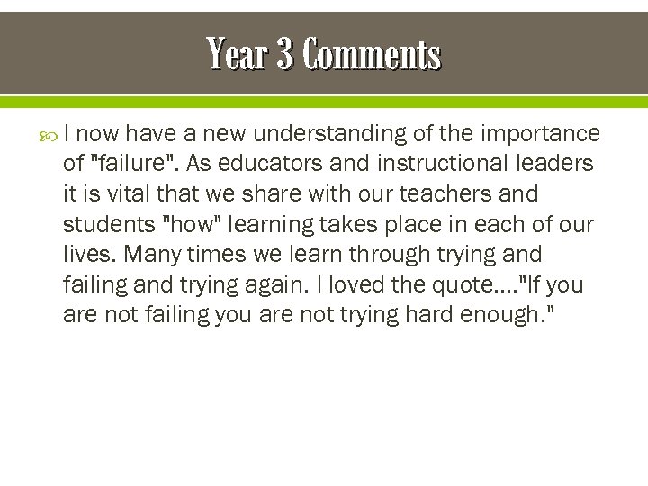 Year 3 Comments I now have a new understanding of the importance of 