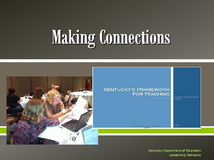 Making Connections 52 Kentucky Department of Education Leadership Networks 