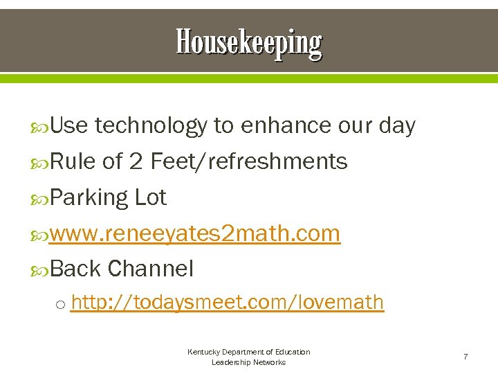 Housekeeping Use technology to enhance our day Rule of 2 Feet/refreshments Parking Lot www.