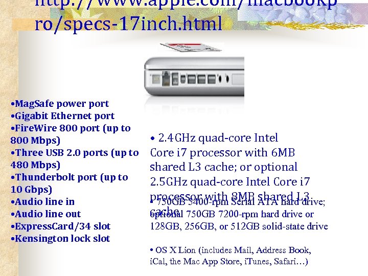 http: //www. apple. com/macbookp ro/specs-17 inch. html • Mag. Safe power port • Gigabit