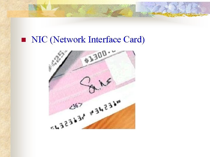 n NIC (Network Interface Card) 