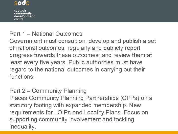 Part 1 – National Outcomes Government must consult on, develop and publish a set