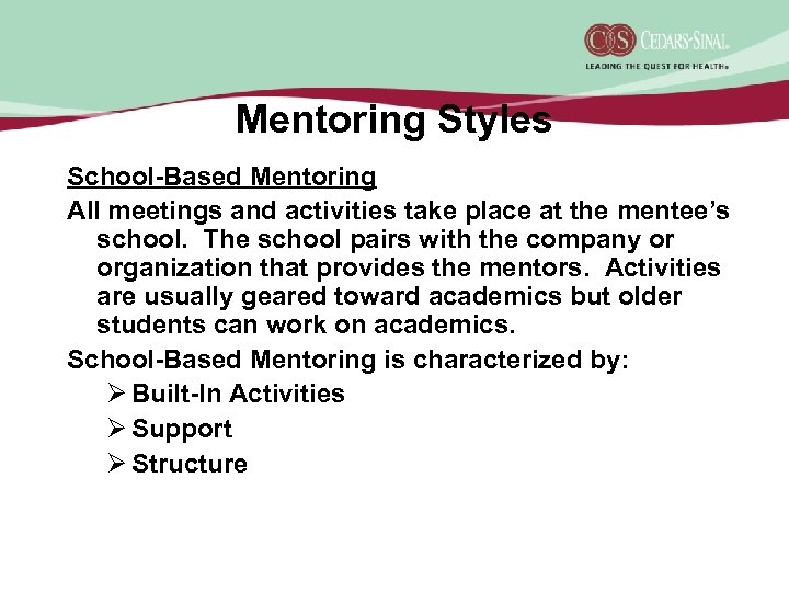 Mentoring Styles School-Based Mentoring All meetings and activities take place at the mentee’s school.