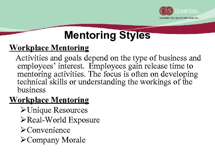 Mentoring Styles Workplace Mentoring Activities and goals depend on the type of business and