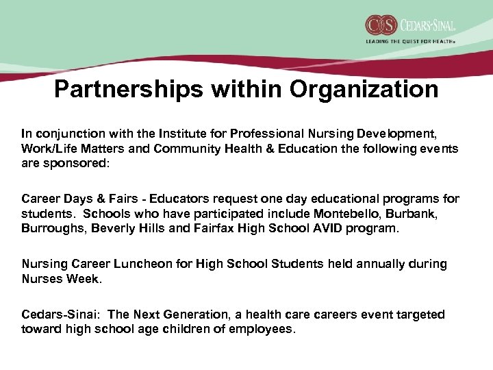 Partnerships within Organization In conjunction with the Institute for Professional Nursing Development, Work/Life Matters