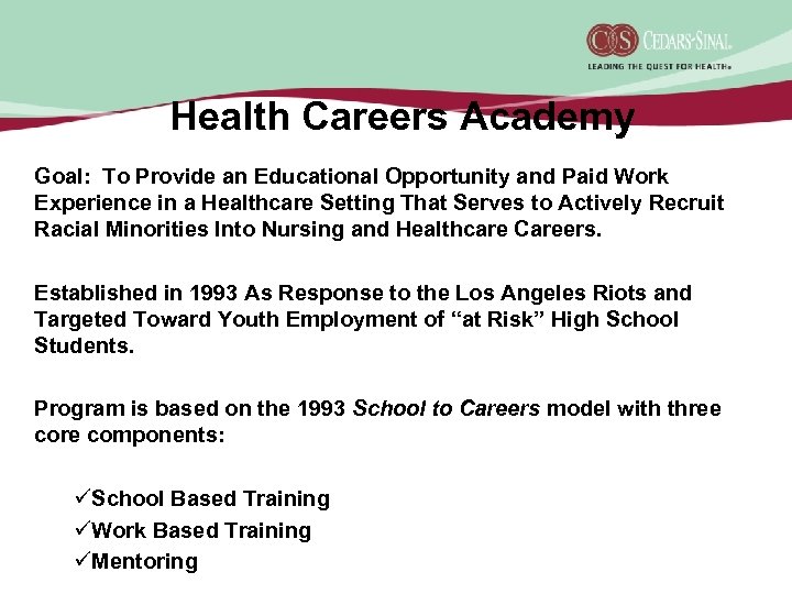 Health Careers Academy Goal: To Provide an Educational Opportunity and Paid Work Experience in