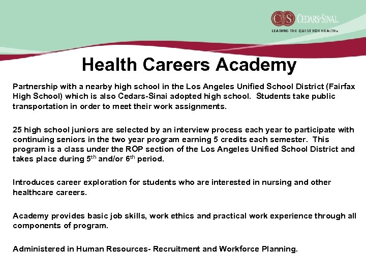 Health Careers Academy Partnership with a nearby high school in the Los Angeles Unified