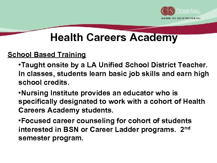 Health Careers Academy School Based Training • Taught onsite by a LA Unified School