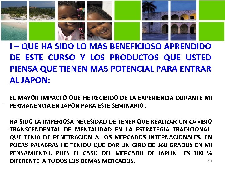 I – QUE HA SIDO LO MAS BENEFICIOSO APRENDIDO DE ESTE CURSO Y LOS