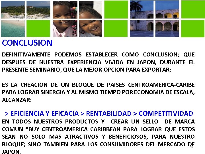 CONCLUSION DEFINITIVAMENTE PODEMOS ESTABLECER COMO CONCLUSION; QUE DESPUES DE NUESTRA EXPERIENCIA VIVIDA EN JAPON,