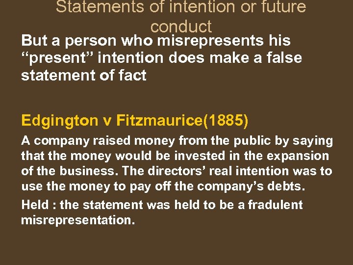 Statements of intention or future conduct But a person who misrepresents his “present” intention