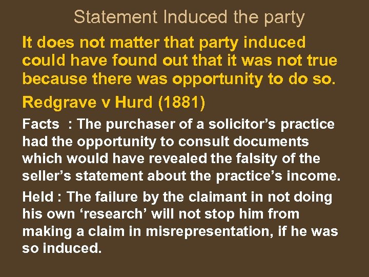 Statement Induced the party It does not matter that party induced could have found