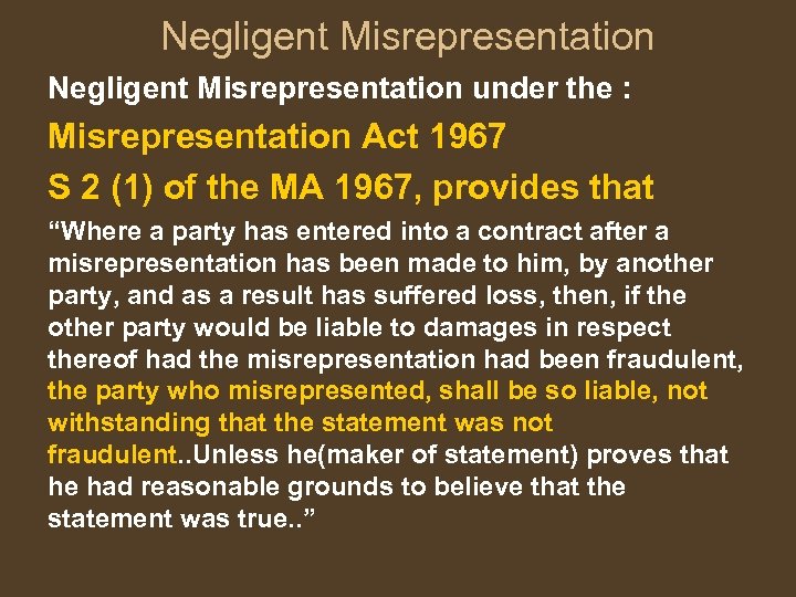 Negligent Misrepresentation under the : Misrepresentation Act 1967 S 2 (1) of the MA