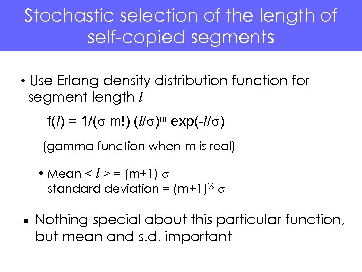 Stochastic selection of the length of self-copied segments • Use Erlang density distribution function