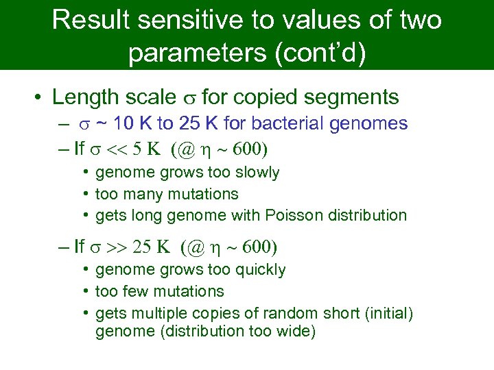 Result sensitive to values of two parameters (cont’d) • Length scale s for copied