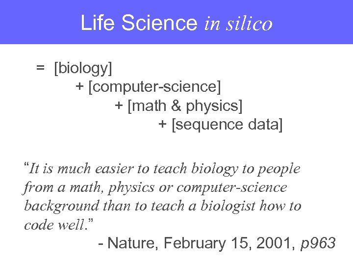 Life Science in silico CBL@NCU = [biology] + [computer-science] + [math & physics] +