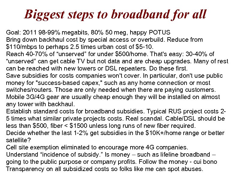 Biggest steps to broadband for all Goal: 2011 98 -99% megabits, 80% 50 meg,